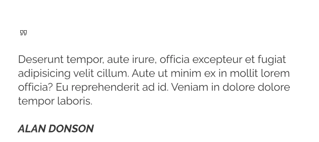   Deserunt tempor, aute irure, officia excepteur et fugiat adipisicing velit cillum. Aute ut minim ex in mollit lorem officia? Eu reprehenderit ad id. Veniam in dolore dolore tempor laboris.   ALAN DONSON