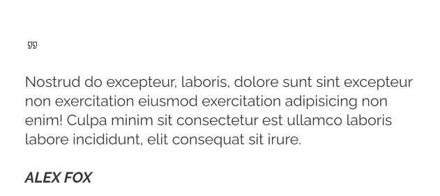   Nostrud do excepteur, laboris, dolore sunt sint excepteur non exercitation eiusmod exercitation adipisicing non enim! Culpa minim sit consectetur est ullamco laboris labore incididunt, elit consequat sit irure.  ALEX FOX