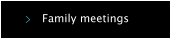 Family meetings